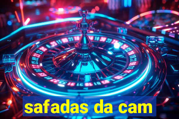 safadas da cam